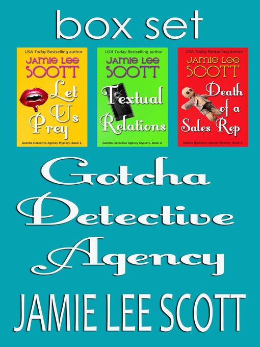 Title details for Gotcha Detective Agency Mysteries Box Set of 3 by Jamie Lee Scott - Available